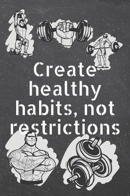 Book cover for Create healthy habits, not restrictions