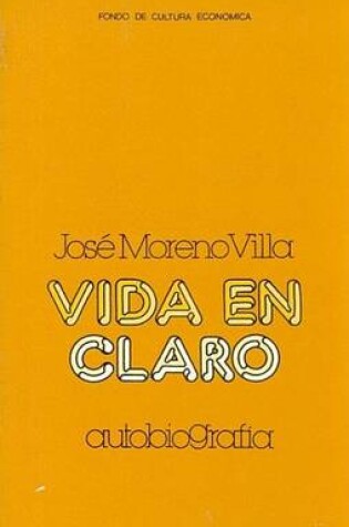 Cover of Vida En Claro. Autobiograia