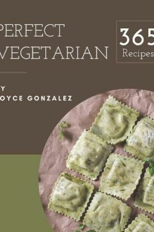 Cover of 365 Perfect Vegetarian Recipes