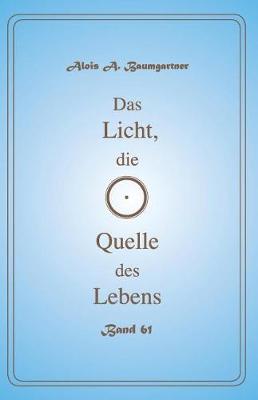 Book cover for Das Licht, Die Quelle Des Lebens - Band 61