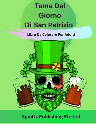 Book cover for Tema Del Giorno Di San Patrizio Libro Da Colorare Per Adulti