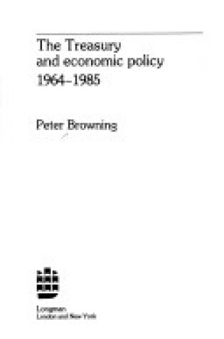 Cover of The Treasury and Economic Policy, 1964-85