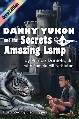 Book cover for Danny Yukon and the Secrets of the Amazing Lamp-- Full Color Edition