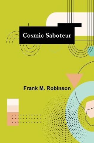 Cover of Cosmic Saboteur