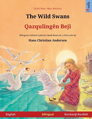 Book cover for The Wild Swans - Qazquling�n Bej� (English - Kurmanji Kurdish)