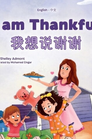 Cover of I am Thankful (English Chinese Bilingual Children's Book)