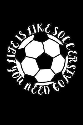 Book cover for Life is like soccer You need Goals