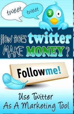 Book cover for How Does Twitter Make Money