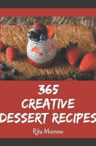 Cover of 365 Creative Dessert Recipes