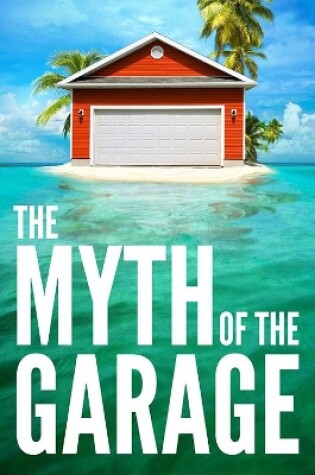 Cover of The Myth of the Garage