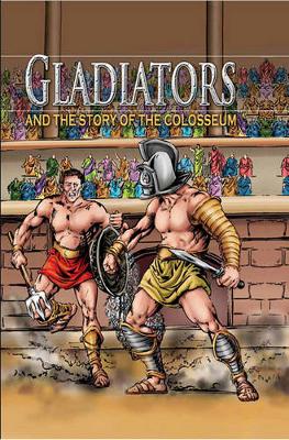 Book cover for Gladiators and the Story of the Colosseum, Grades 3 - 8