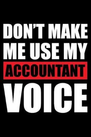 Cover of Don't Make Me Use My Accountant Voice