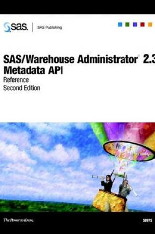 Cover of SAS/Warehouse Administrator 2.3 Metadata API Reference, Second Edition