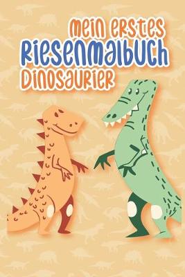 Book cover for Mein erstes Riesenmalbuch Dinosaurier
