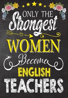 Book cover for Only the strongest women become English Teachers