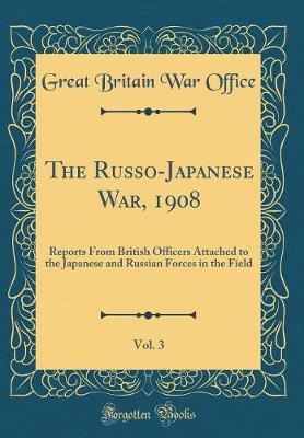 Book cover for The Russo-Japanese War, 1908, Vol. 3