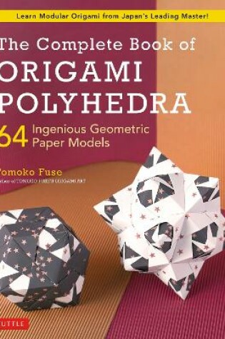 Cover of The Complete Book of Origami Polyhedra