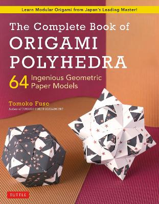 Book cover for The Complete Book of Origami Polyhedra