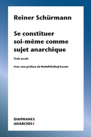 Cover of Se constituer soi-meme comme sujet anarchique