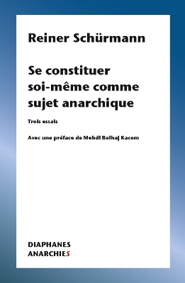 Cover of Se constituer soi-meme comme sujet anarchique