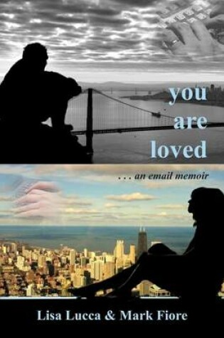 Cover of You Are Loved . . . an email memoir