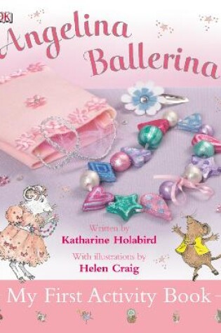 Cover of Angelina Ballerina My First Activity Book