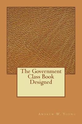 Book cover for The Government Class Book Designed