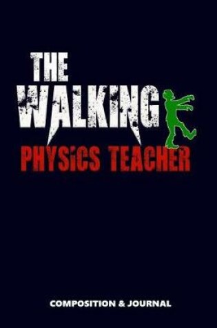 Cover of The Walking Physics Teacher