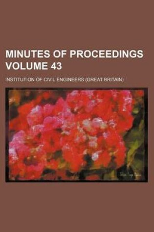 Cover of Minutes of Proceedings Volume 43