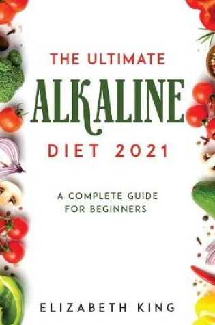 Cover of The Ultimate Alkaline Diet 2021