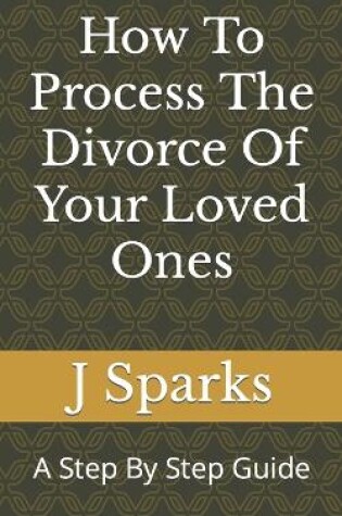 Cover of How To Process The Divorce Of Your Loved Ones