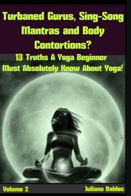 Book cover for Turbaned Gurus, Sing-Song Mantras & Body Contortions?