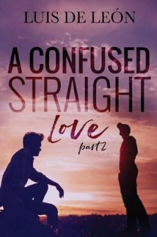 Cover of A Confused Straight Love (Part 2)