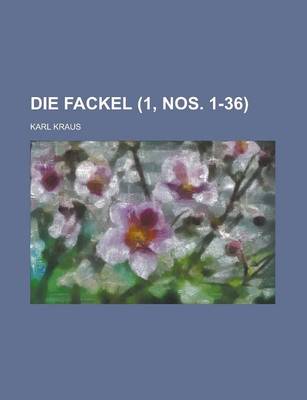 Book cover for Die Fackel (1, Nos. 1-36)