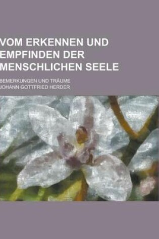 Cover of Vom Erkennen Und Empfinden Der Menschlichen Seele; Bemerkungen Und Traume