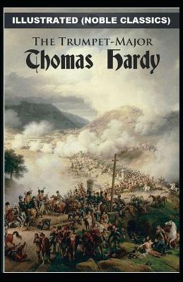 Book cover for The Trumpet-Major by Thomas Hardy Illustrated (Noble Classics)