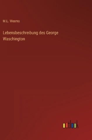 Cover of Lebensbeschreibung des George Waschington