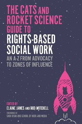 Book cover for The Cats and Rocket Science Guide to Rights-Based Social Work