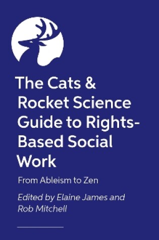 Cover of The Cats and Rocket Science Guide to Rights-Based Social Work