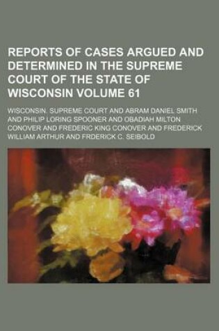 Cover of Wisconsin Reports; Cases Determined in the Supreme Court of Wisconsin Volume 61