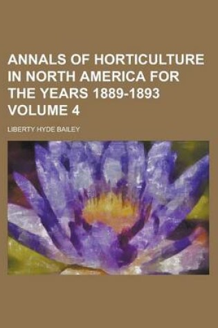 Cover of Annals of Horticulture in North America for the Years 1889-1893 Volume 4