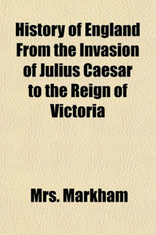 Cover of History of England from the Invasion of Julius Caesar to the Reign of Victoria