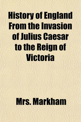 Book cover for History of England from the Invasion of Julius Caesar to the Reign of Victoria