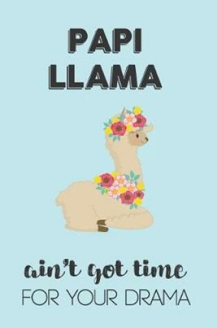 Cover of Papi Llama Aint Got Time For Your Drama