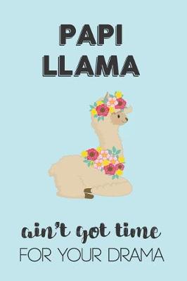 Book cover for Papi Llama Aint Got Time For Your Drama