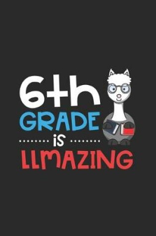 Cover of 6th Grade Is Llamazing