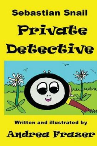 Cover of Sebastian Snail - Private Detective