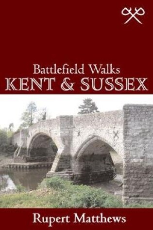 Cover of Battlefield Walks: Kent & Sussex