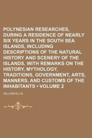 Cover of Polynesian Researches, During a Residence of Nearly Six Years in the South Sea Islands, Including Descriptions of the Natural History and Scenery of the Islands, with Remarks on the History, Mythology, Traditions, Government, Arts, Manners, and Customs (V