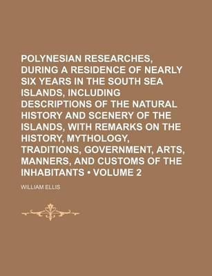 Book cover for Polynesian Researches, During a Residence of Nearly Six Years in the South Sea Islands, Including Descriptions of the Natural History and Scenery of the Islands, with Remarks on the History, Mythology, Traditions, Government, Arts, Manners, and Customs (V